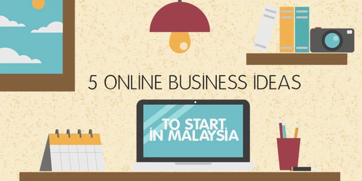 5 Online Business Ideas To Start in Malaysia