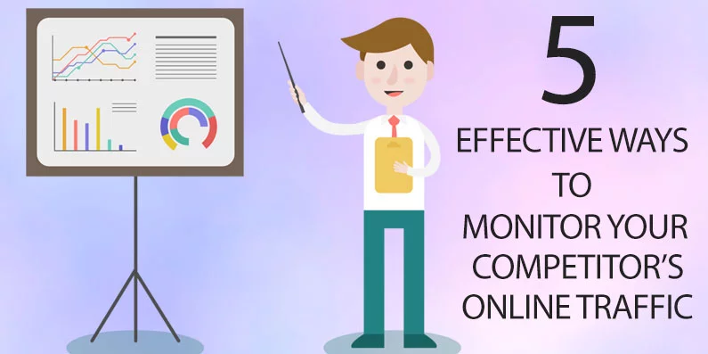 5-Effective-Ways-to-Monitor-Your-Competitors'-Online-Traffic