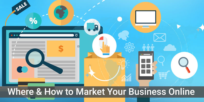 Where & How to Market Your Business Online