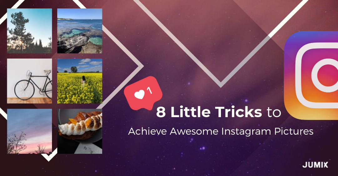 8 Little Tricks to Achieve Awesome Instagram Pictures