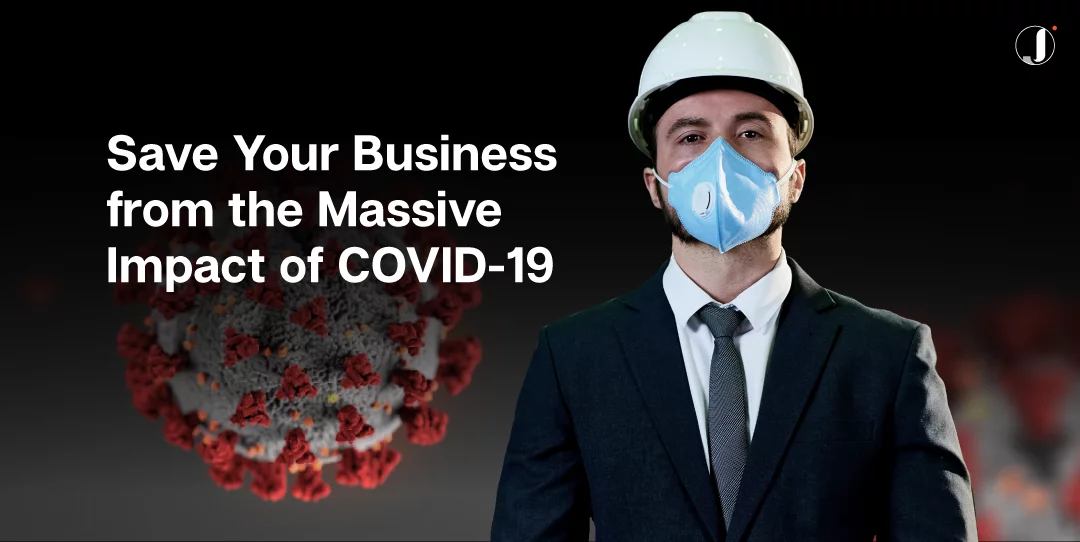 Save Your Business from the Massive Impact of COVID-19.