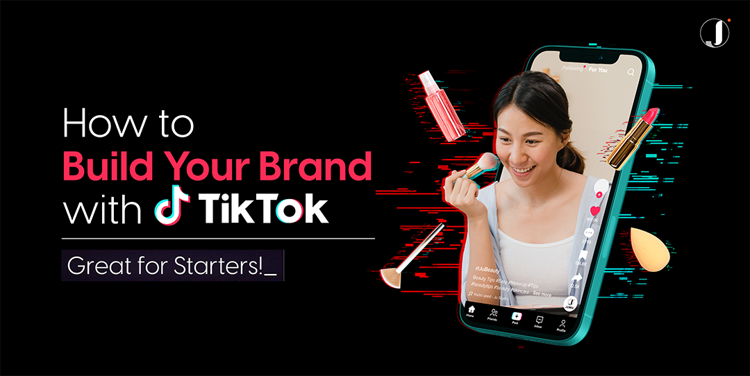How to Build Your Branding with TikTok (Great for Starters!)