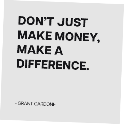 Don't just make money, make a difference