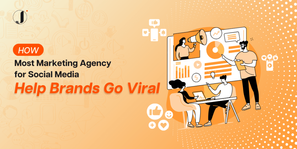 How Most Marketing Agency for Social Media Help Brands Go Viral