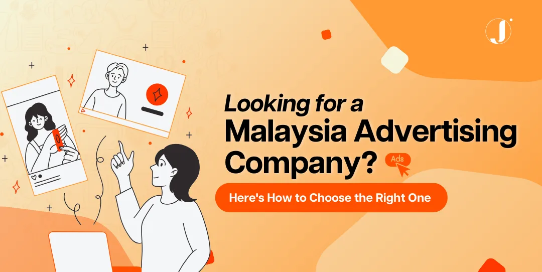 Looking for a Malaysia Advertising Company? Here’s How to Choose the Right One