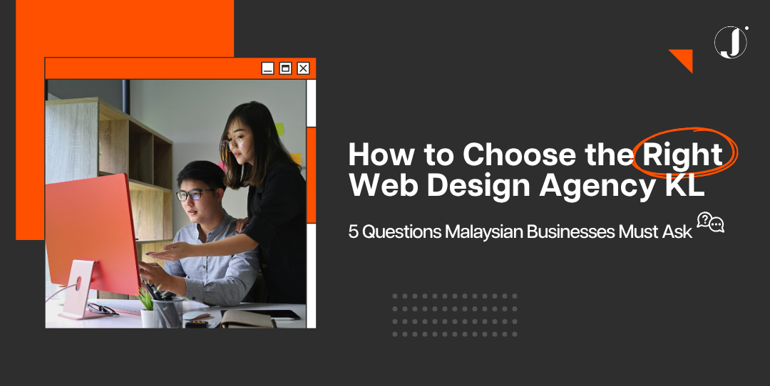 how-to-choose-the-right-web-design-agency-in-Kuala-Lumpur